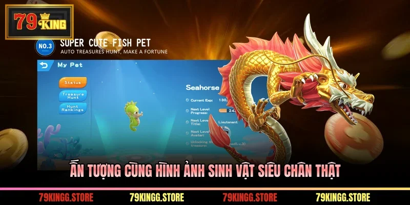 Bắn Cá Thần Tài - Săn Mồi Kiếm Thưởng Dưới Đại Dương Hấp Dẫn 3 Ấn tượng cùng hình ảnh sinh vật siêu chân thật