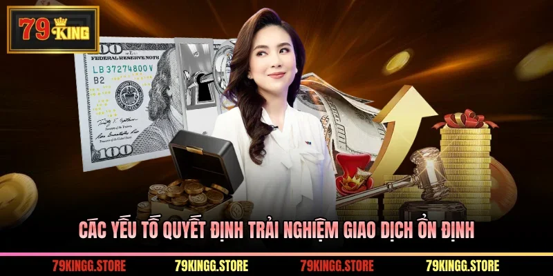 Nạp Tiền Kuwin Hỗ Trợ Thanh Toán Với Nhiều Kênh Linh Hoạt 3 Các yếu tố quyết định trải nghiệm giao dịch ổn định