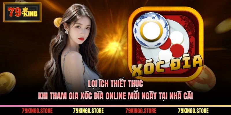 Xóc Đĩa Trực Tuyến Trải Nghiệm Chơi Chuẩn Tại Kuwin 2 Lợi ích thiết thực khi tham gia xóc đĩa online mỗi ngày tại nhà cái