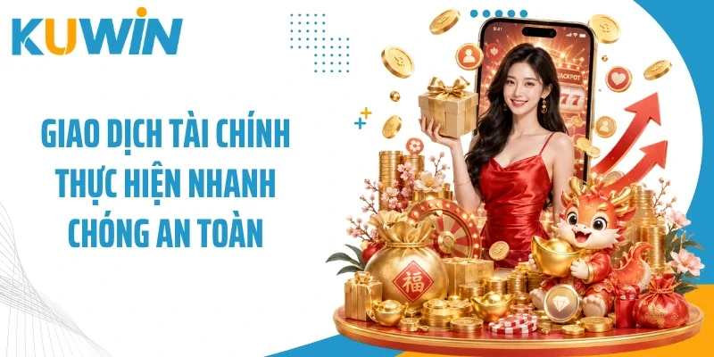 Trang Chủ 13 Giao dịch tài chính thực hiện nhanh chóng an toàn